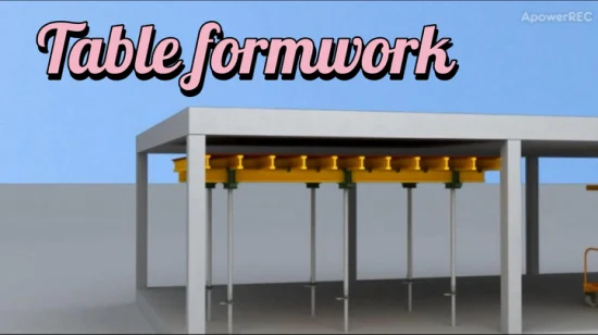 Coffrage de table pour le béton de construction avec système d'appui en acier ou d'échafaudage
